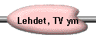 Lehdet, TV ym