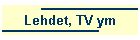 Lehdet, TV ym